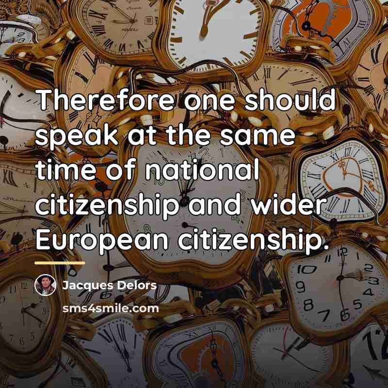 “Therefore one should speak at the same time of national…” quote by Jacques Delors