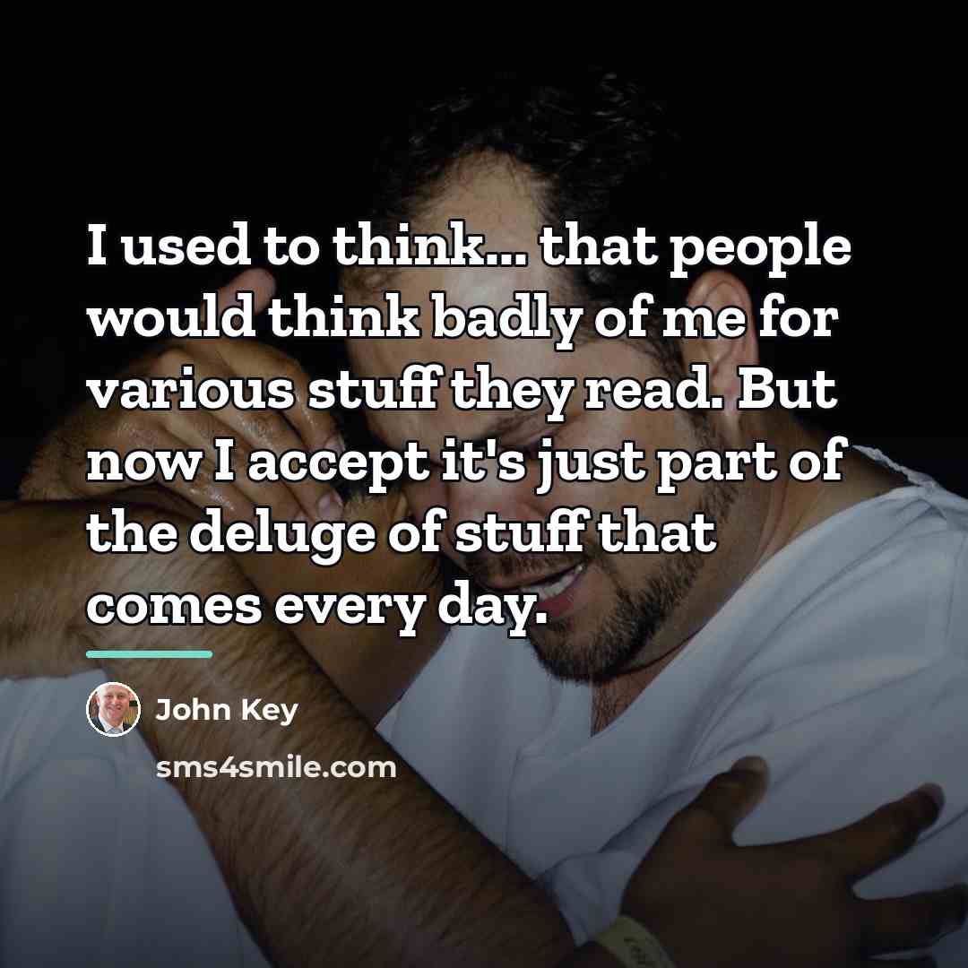 “I used to think... that people would think badly of…” quote by John Key