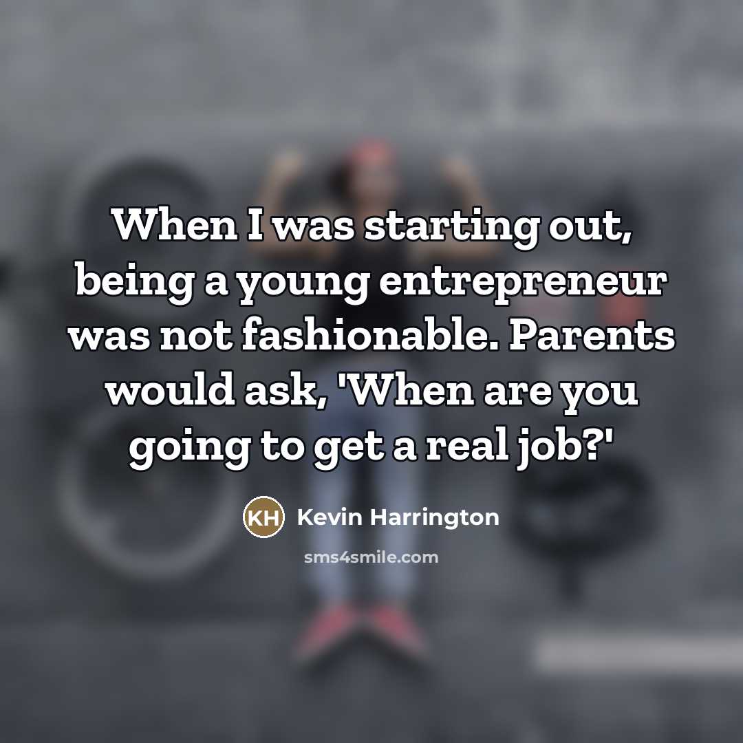 “When I was starting out, being a young entrepreneur was…” quote by Kevin Harrington