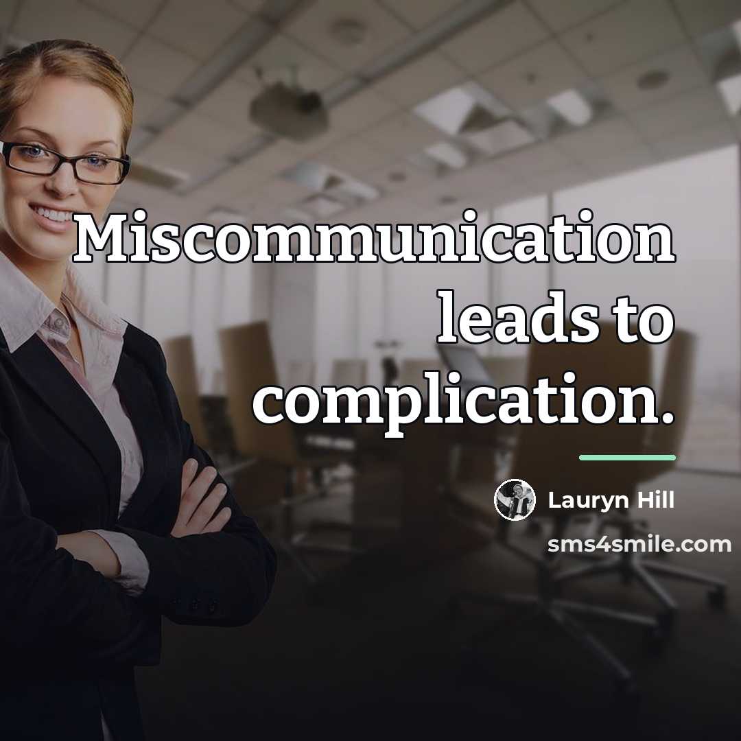 “Miscommunication leads to complication.…” quote by Lauryn Hill