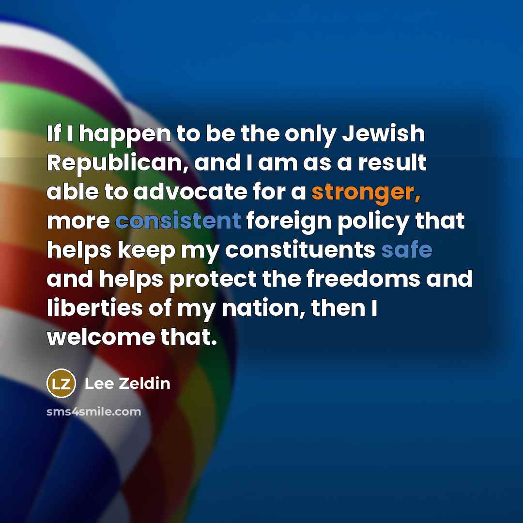 “If I happen to be the only Jewish Republican, and…” quote by Lee Zeldin
