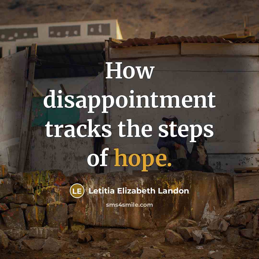 “How disappointment tracks the steps of hope.…” quote by Letitia Elizabeth Landon