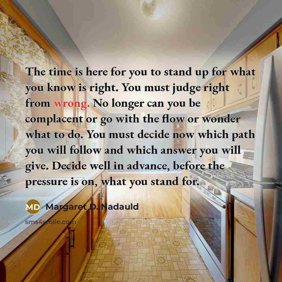 “The time is here for you to stand up for…” quote by Margaret D. Nadauld