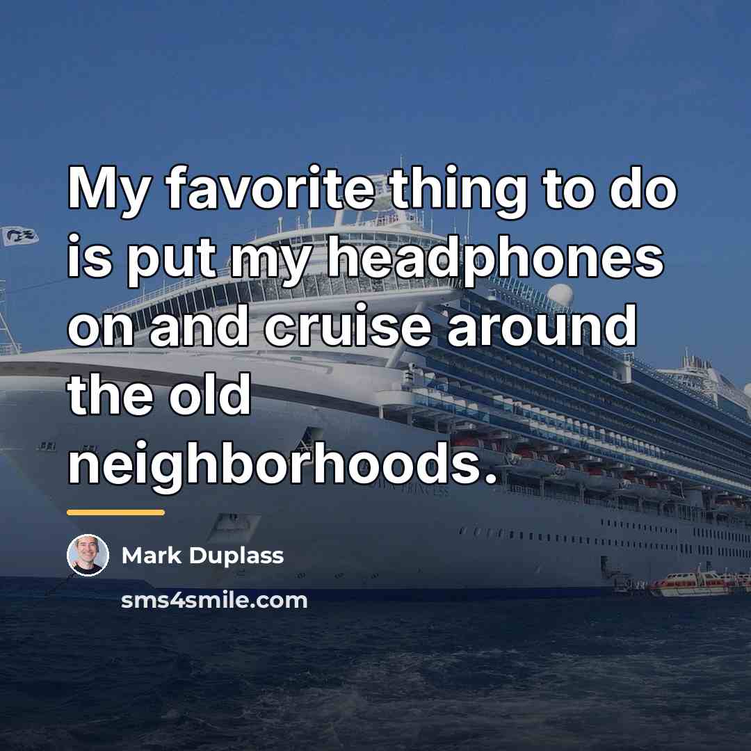 “My favorite thing to do is put my headphones on…” quote by Mark Duplass