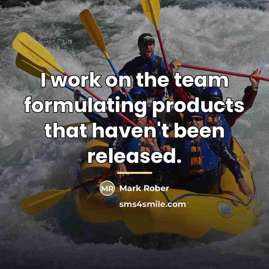 “I work on the team formulating products that haven't been…” quote by Mark Rober