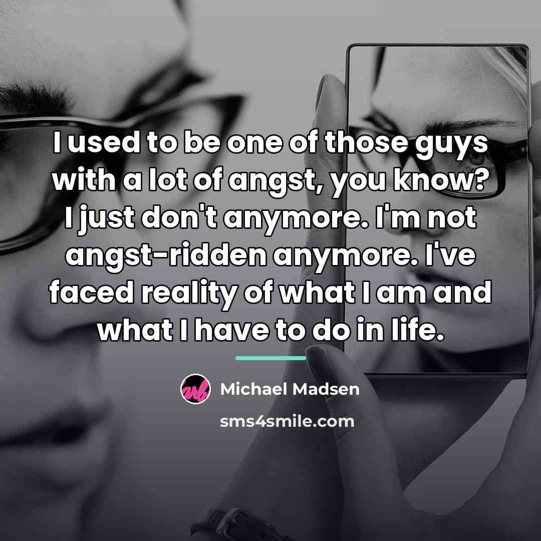 “I used to be one of those guys with a…” quote by Michael Madsen