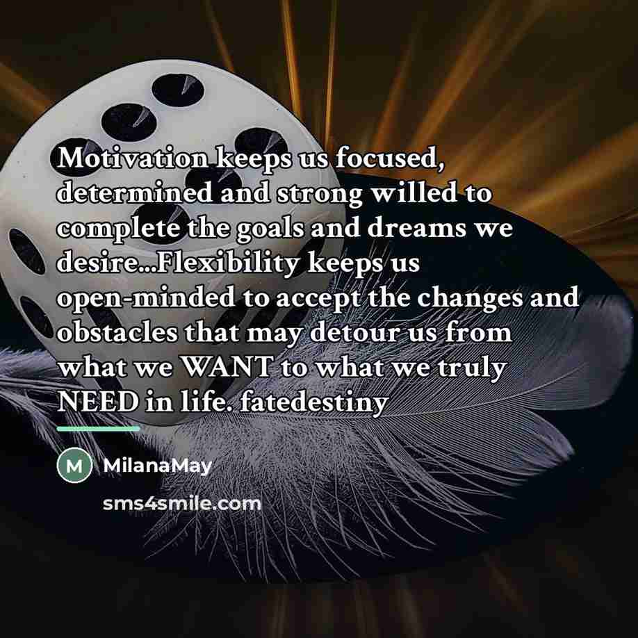 “Motivation keeps us focused, determined and strong willed to complete…” quote by MilanaMay