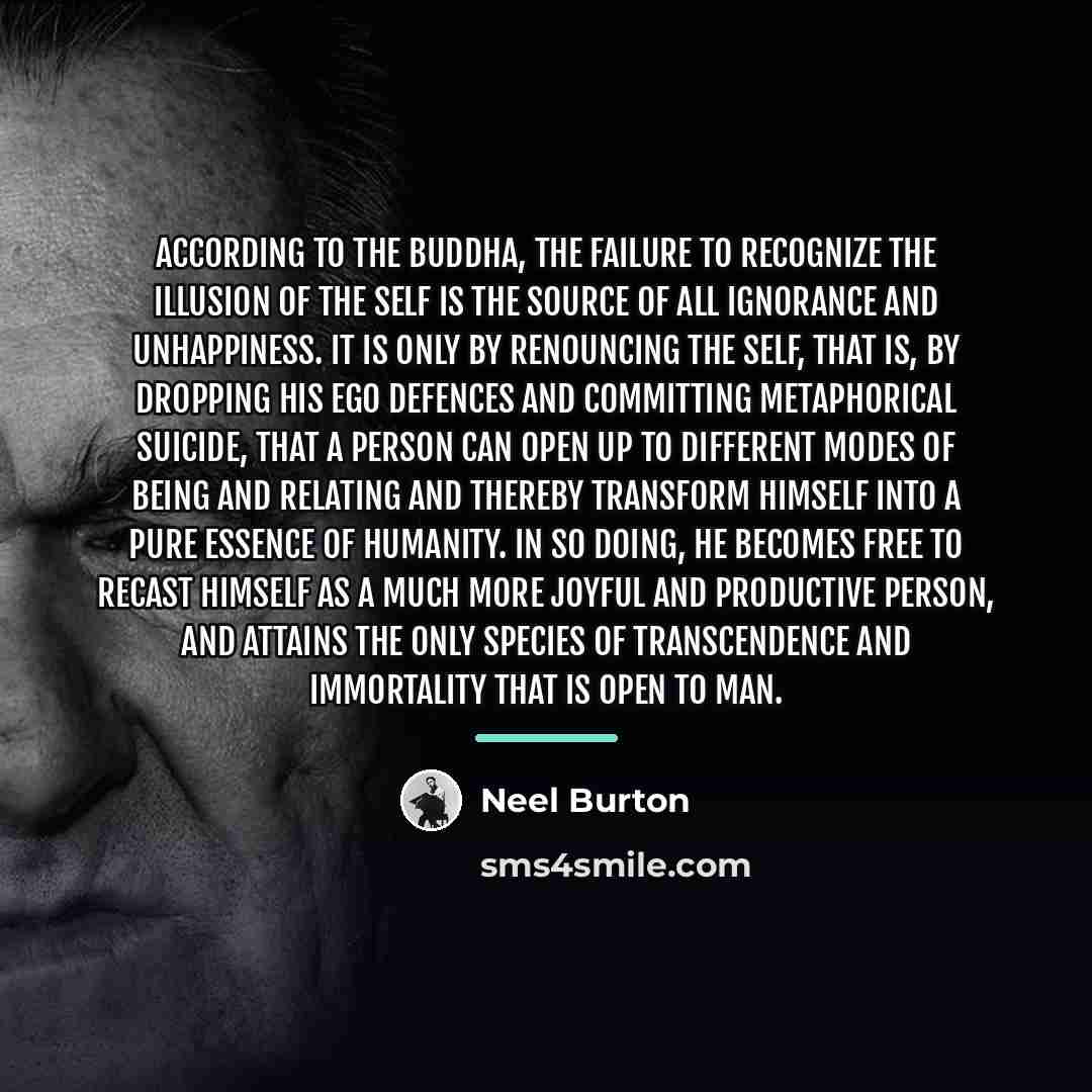 “According to the Buddha, the failure to recognize the illusion…” quote by Neel Burton