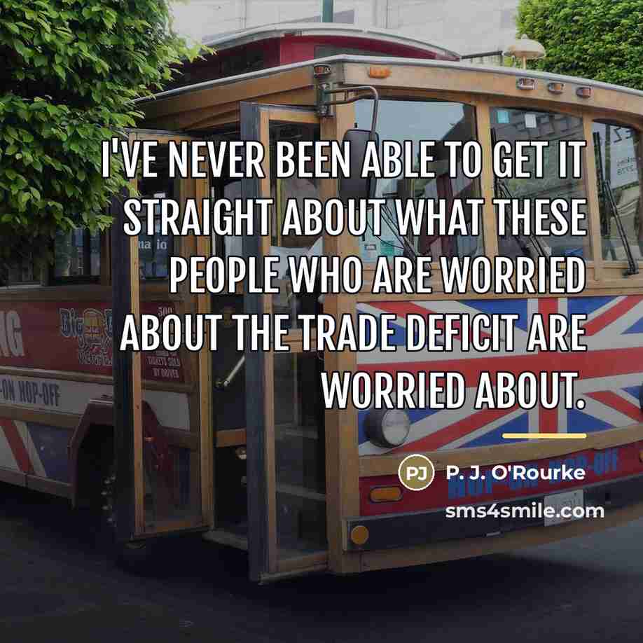 “I've never been able to get it straight about what…” quote by P. J. O'Rourke