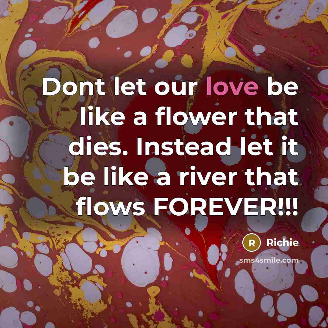 “Dont let our love be like a flower that dies.…” quote by Richie