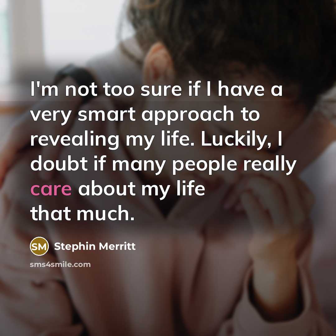 “I'm not too sure if I have a very smart…” quote by Stephin Merritt