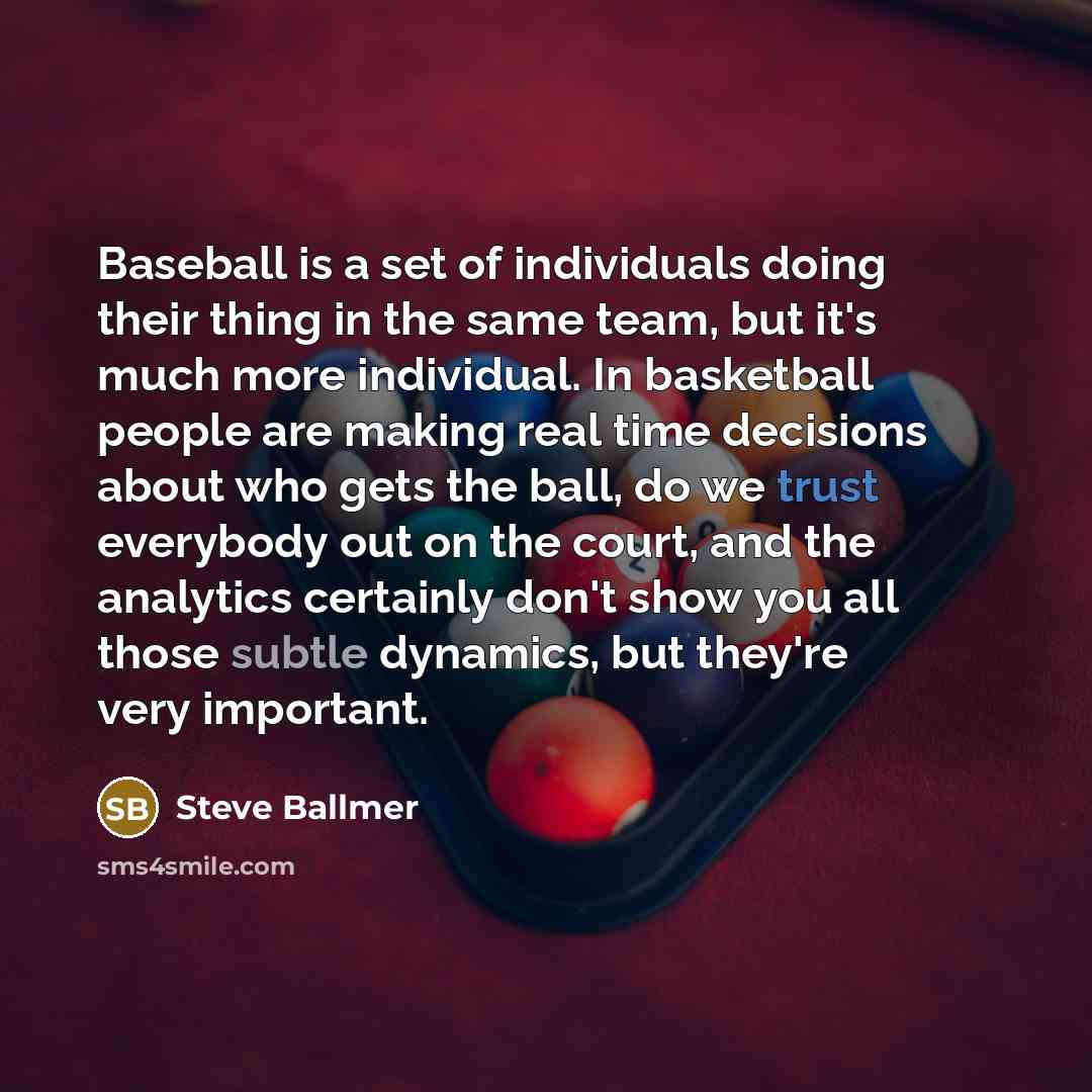 “Baseball is a set of individuals doing their thing in…” quote by Steve Ballmer
