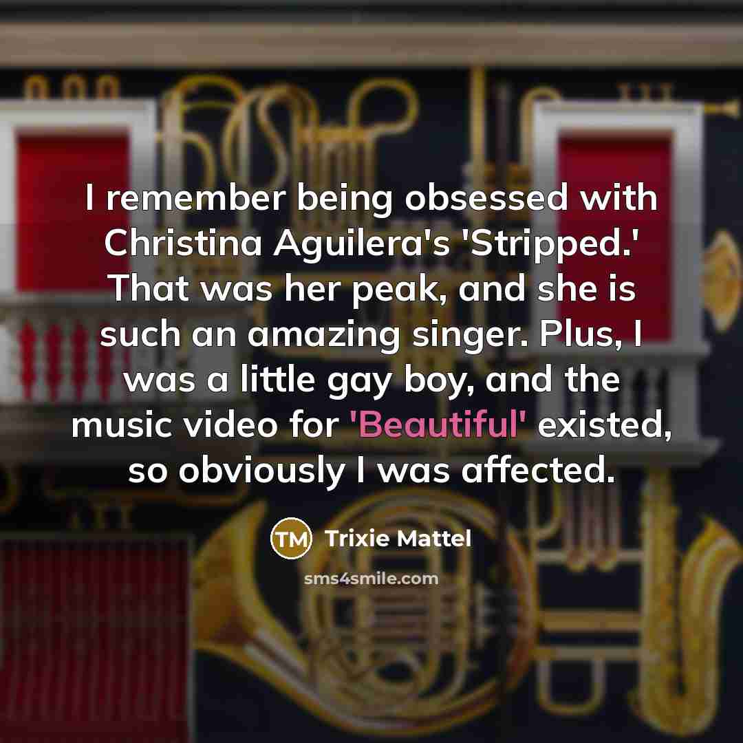 “I remember being obsessed with Christina Aguilera's 'Stripped.' That was…” quote by Trixie Mattel
