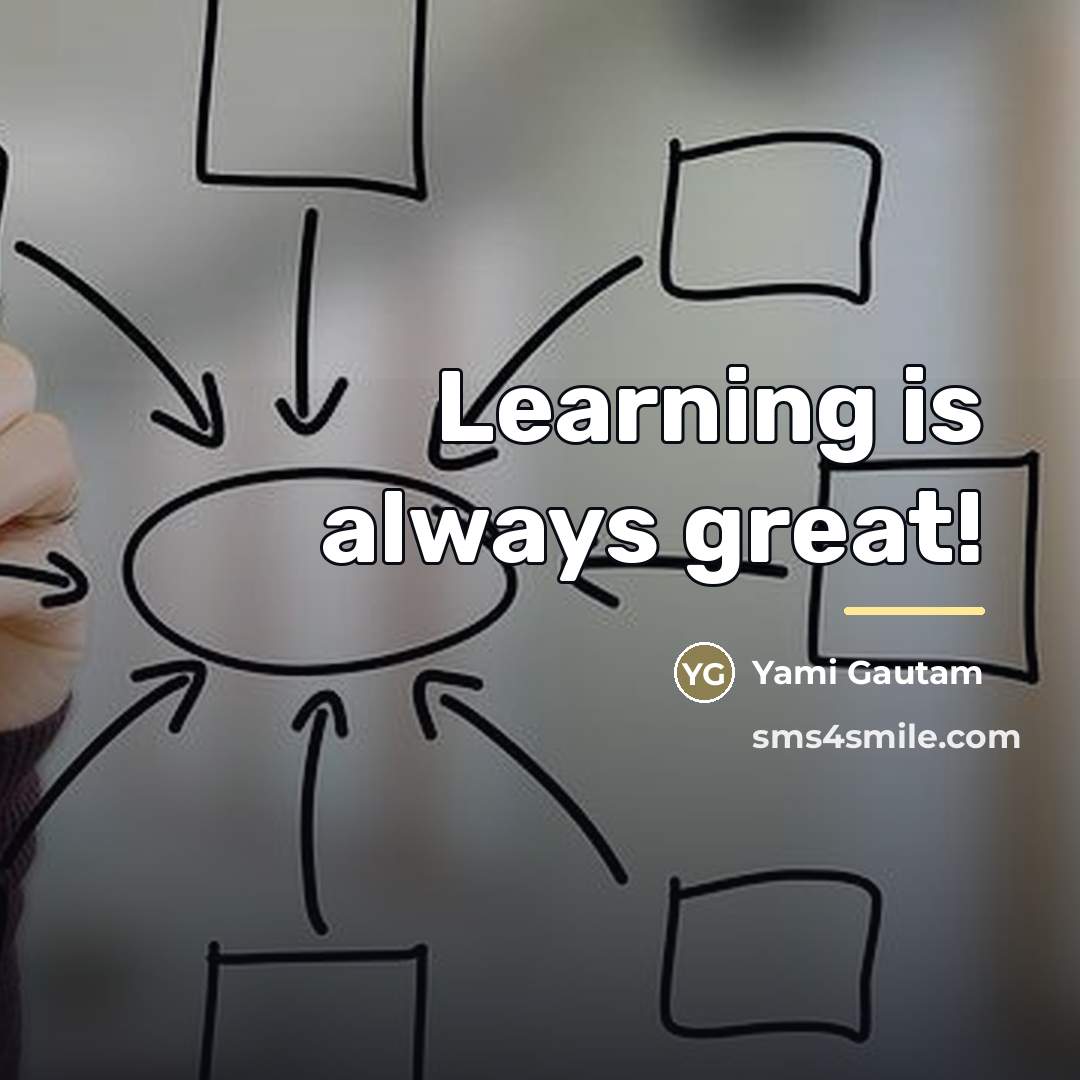 “Learning is always great!…” quote by Yami Gautam