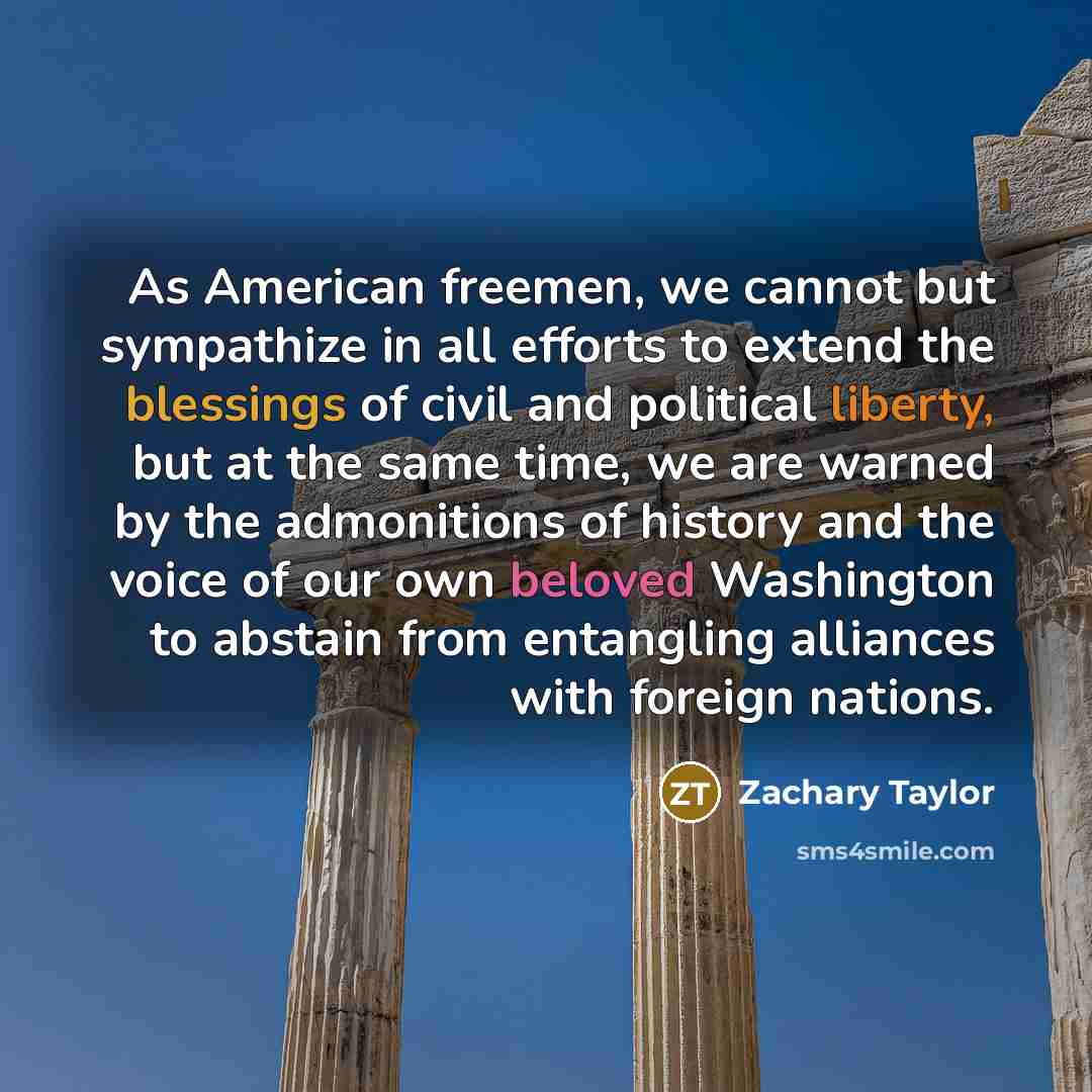 “As American freemen, we cannot but sympathize in all efforts…” quote by Zachary Taylor