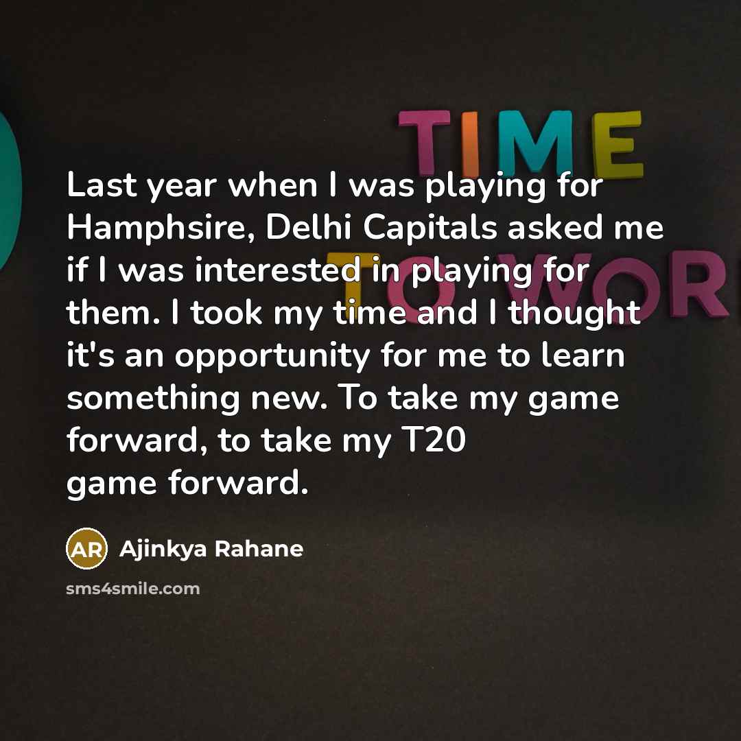 “Last year when I was playing for Hamphsire, Delhi Capitals…” quote by Ajinkya Rahane