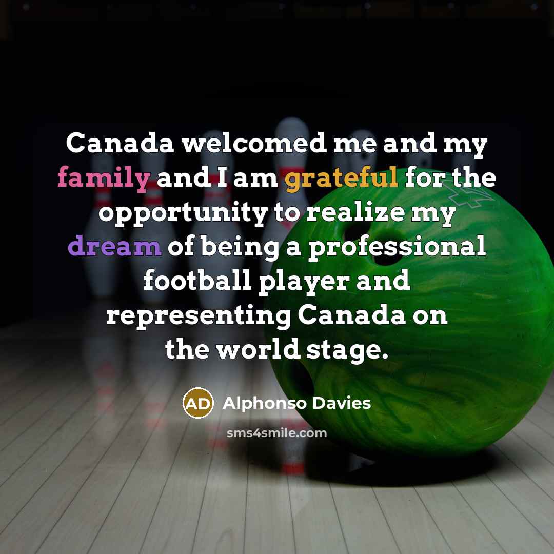 “Canada welcomed me and my family and I am grateful…” quote by Alphonso Davies