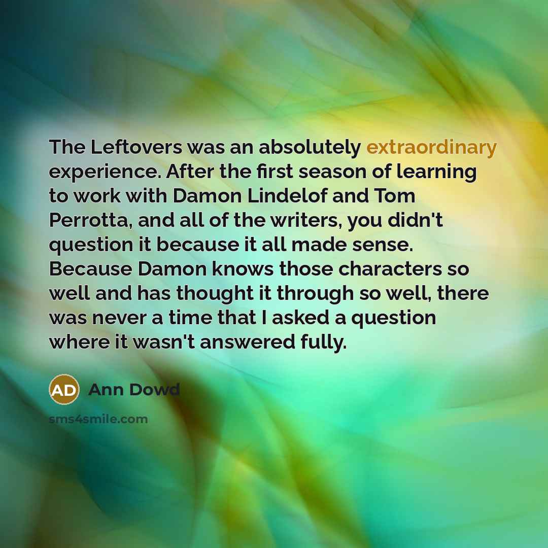 “The Leftovers was an absolutely extraordinary experience. After the first…” quote by Ann Dowd