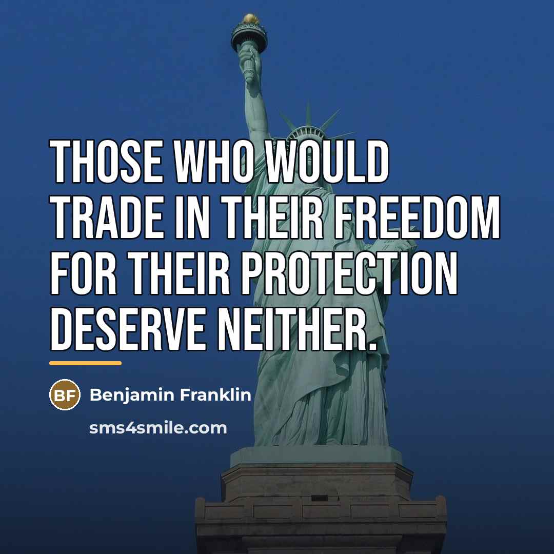 “Those who would trade in their freedom for their protection…” quote by Benjamin Franklin