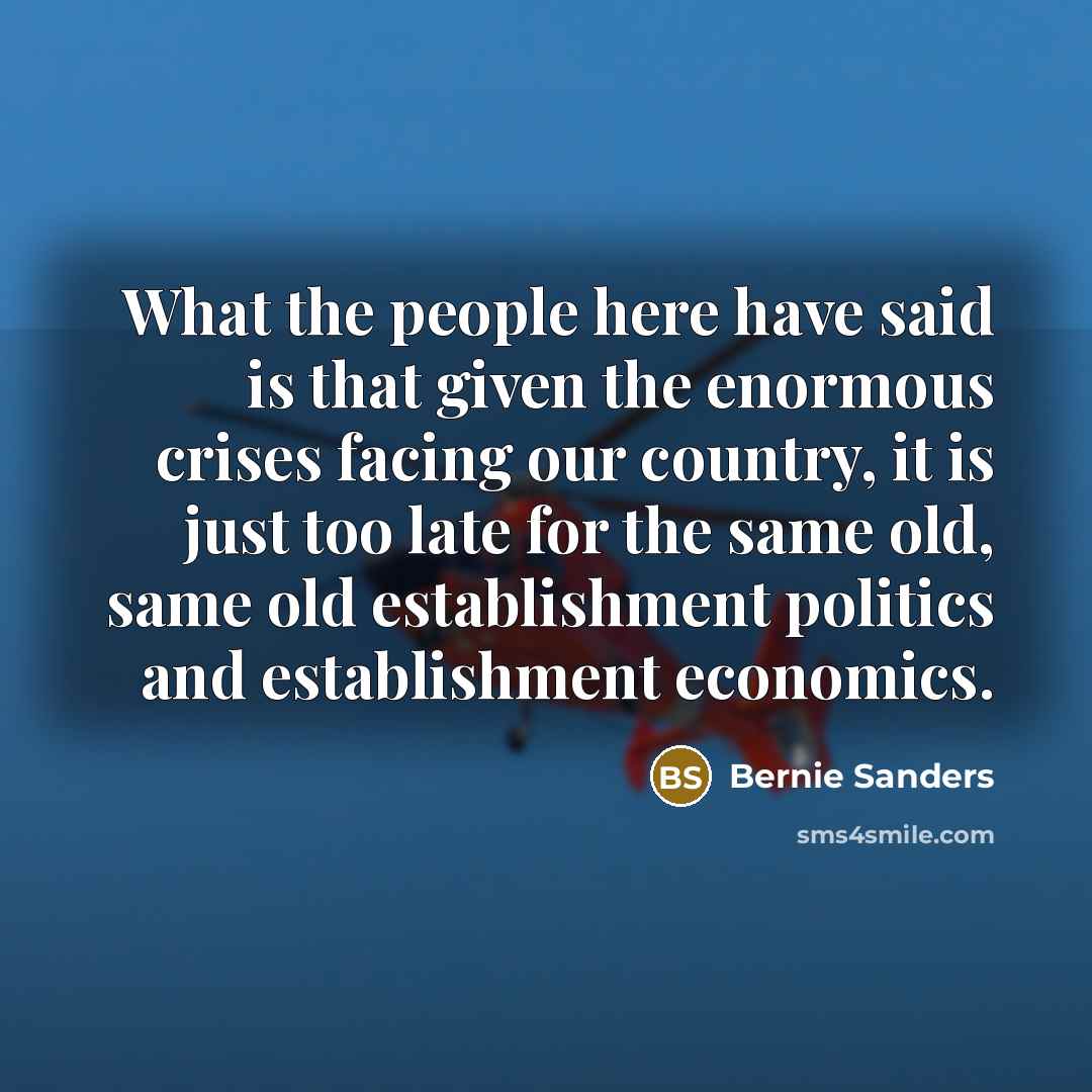 “What the people here have said is that given the…” quote by Bernie Sanders