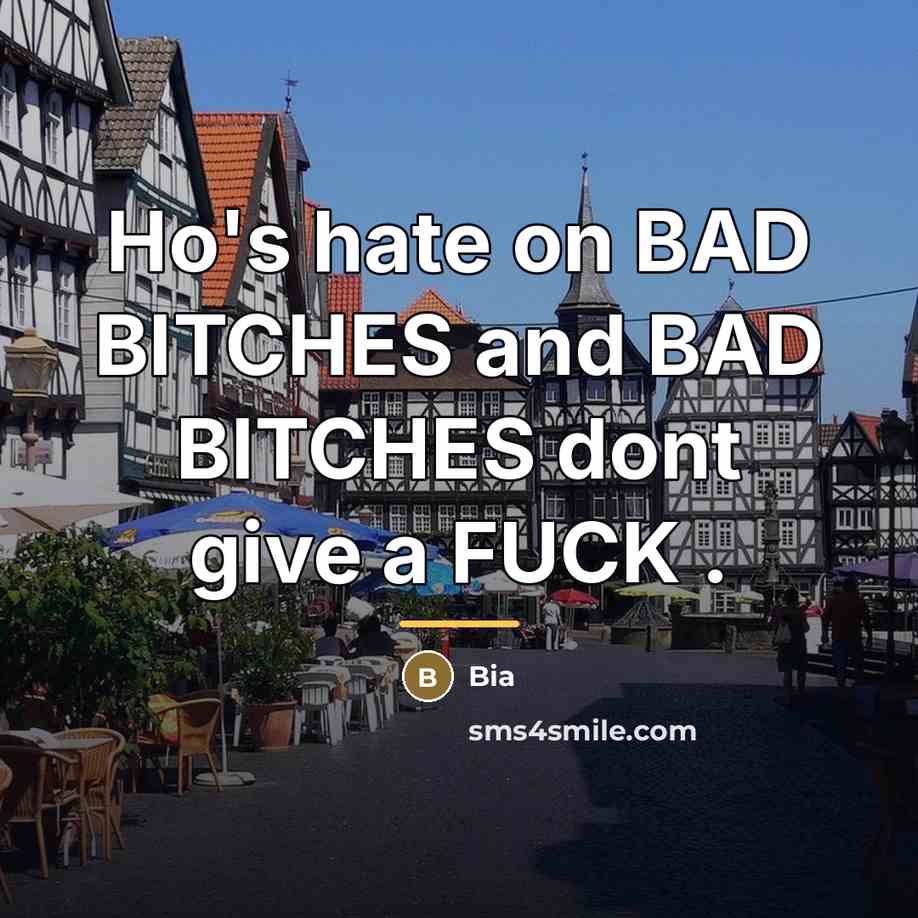 “Ho's hate on BAD BITCHES and BAD BITCHES dont give…” quote by Bia