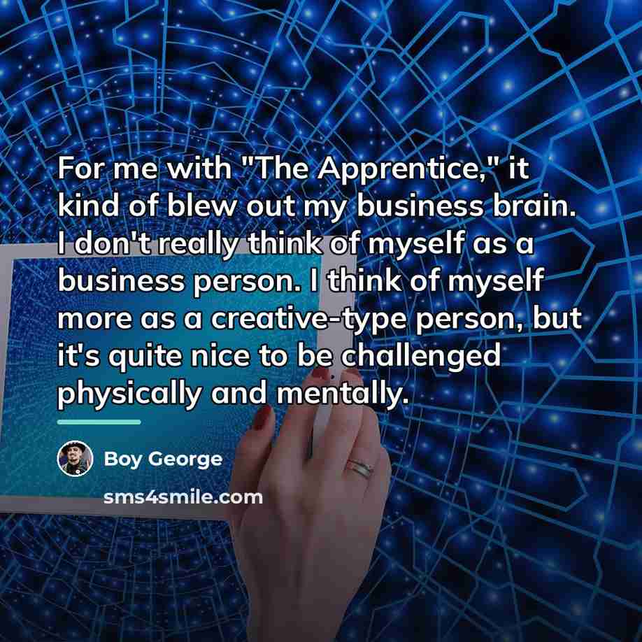 “For me with "The Apprentice," it kind of blew out…” quote by Boy George