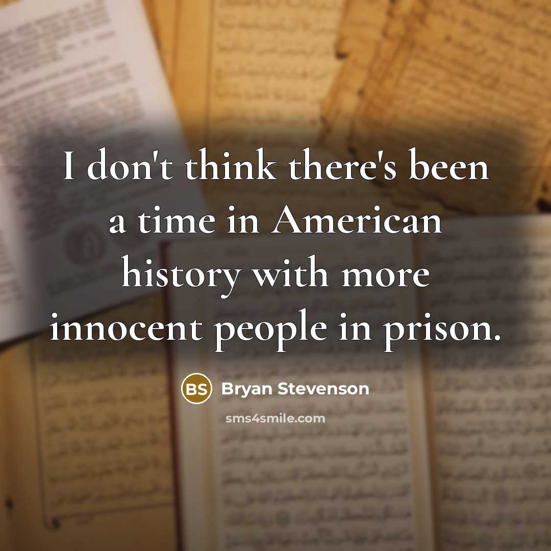 “I don't think there's been a time in American history…” quote by Bryan Stevenson