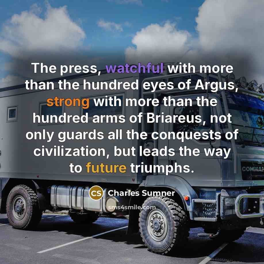 “The press, watchful with more than the hundred eyes of…” quote by Charles Sumner