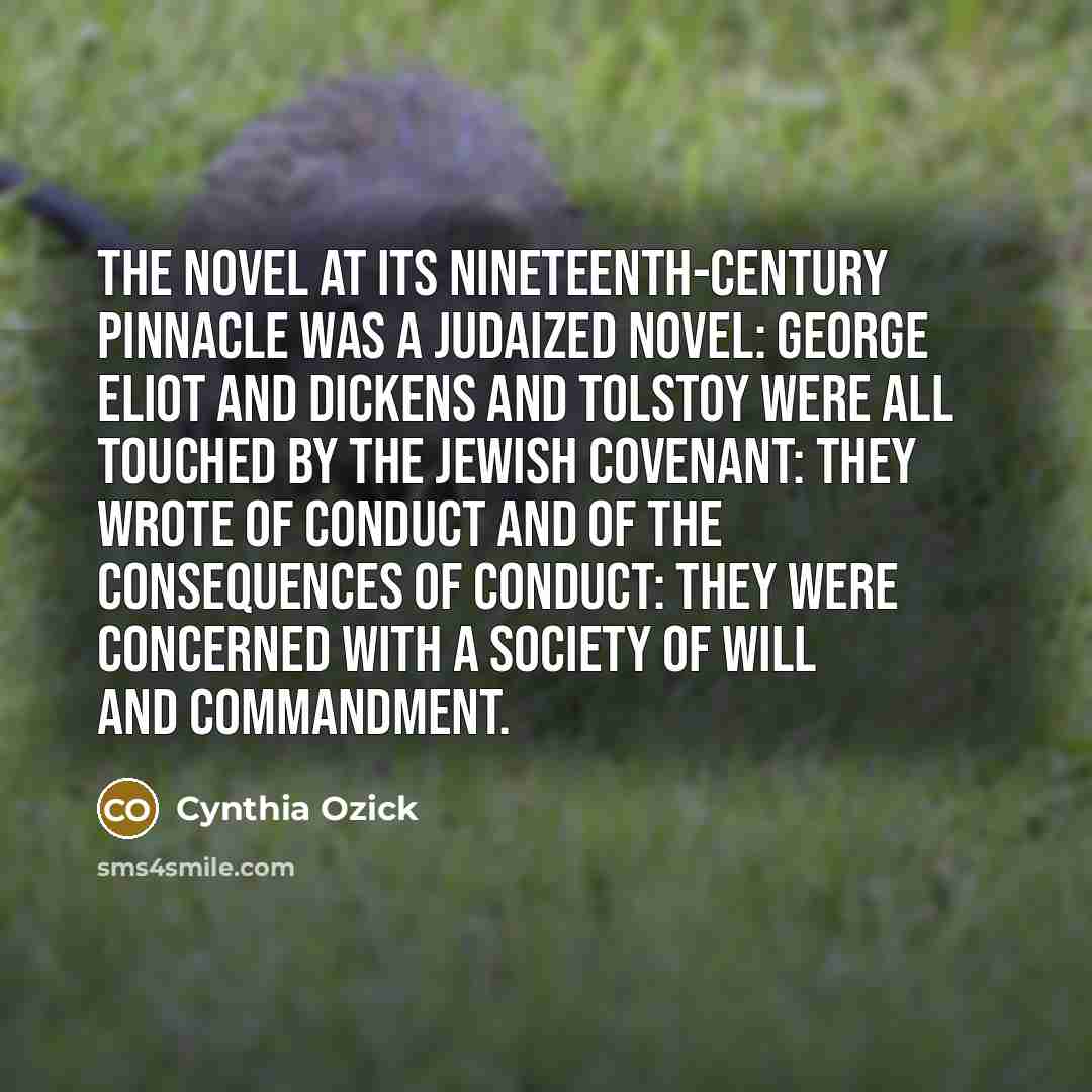 “The novel at its nineteenth-century pinnacle was a Judaized novel:…” quote by Cynthia Ozick