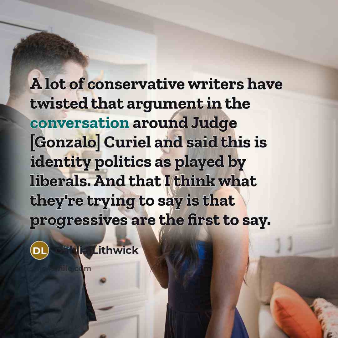 “A lot of conservative writers have twisted that argument in…” quote by Dahlia Lithwick