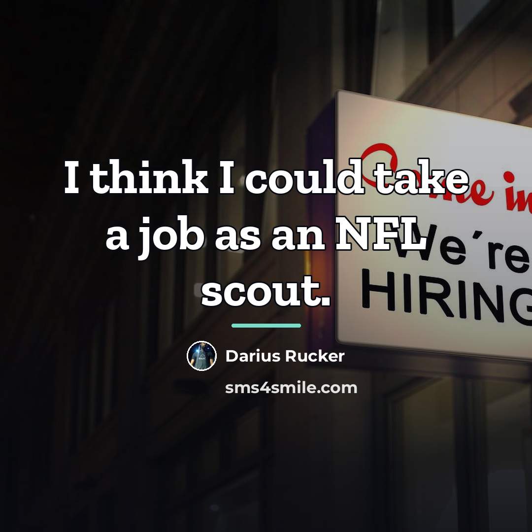 “I think I could take a job as an NFL…” quote by Darius Rucker