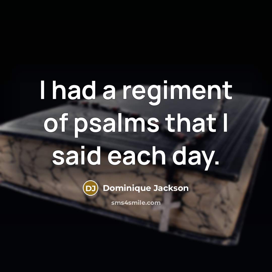 “I had a regiment of psalms that I said each…” quote by Dominique Jackson