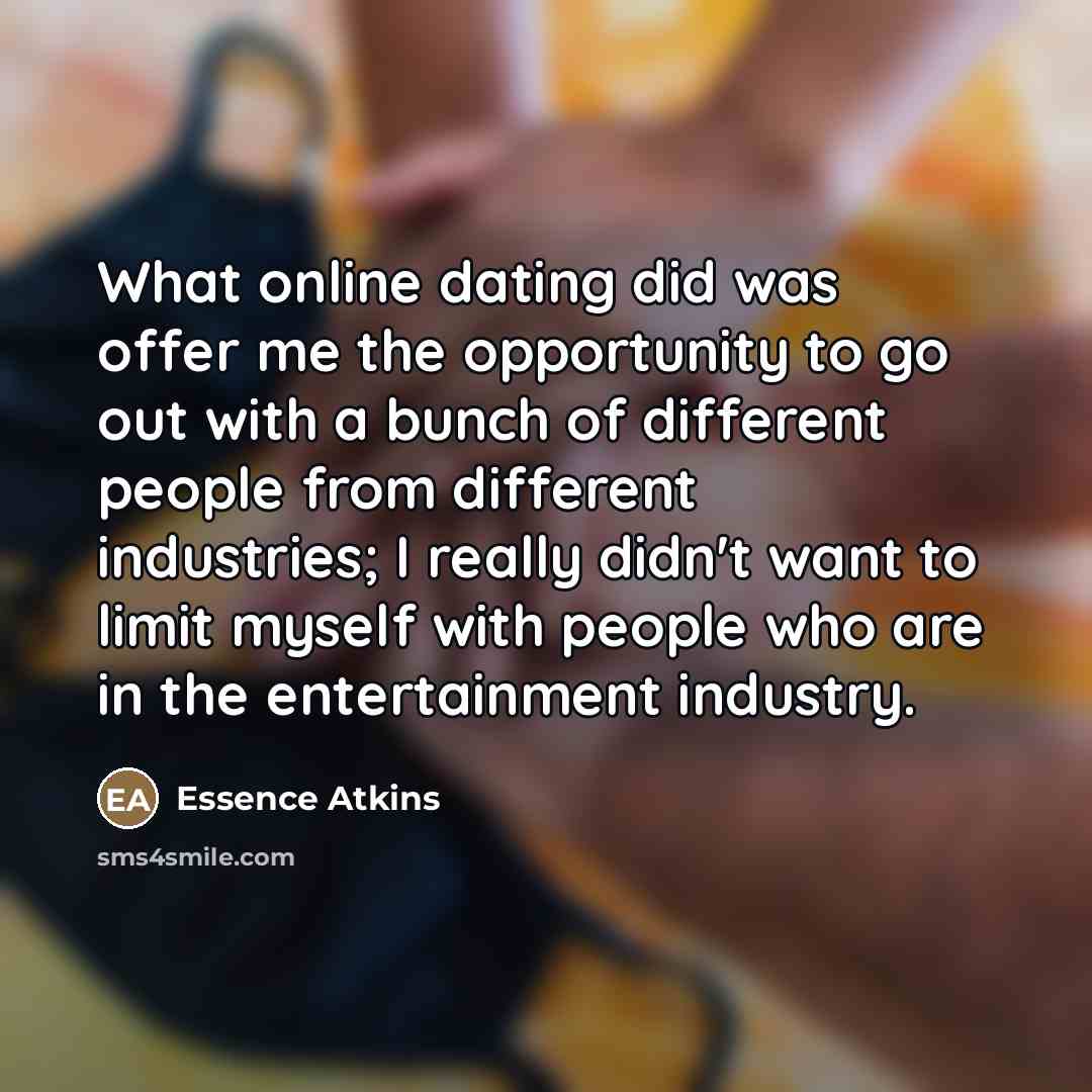 “What online dating did was offer me the opportunity to…” quote by Essence Atkins