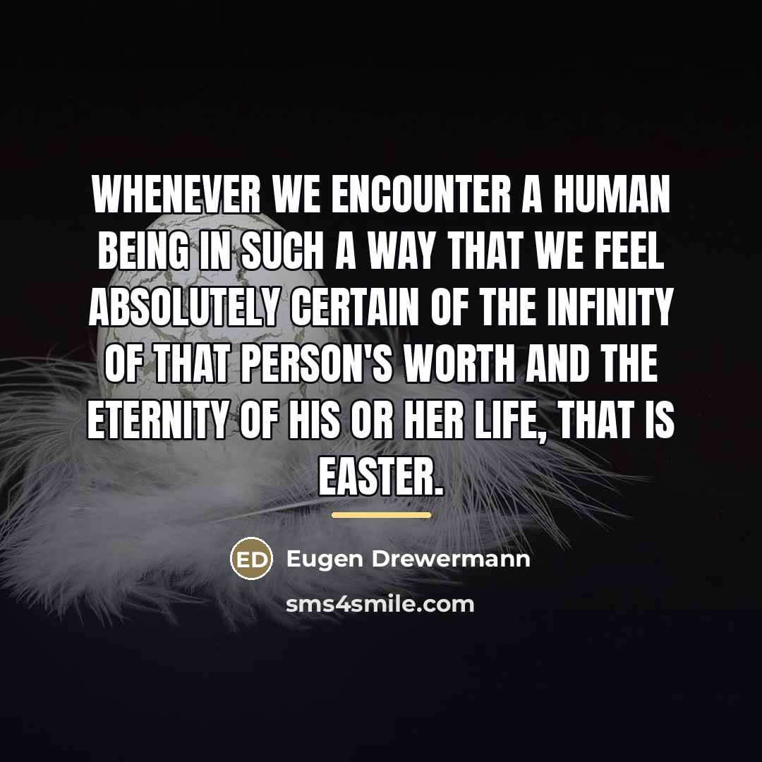 “Whenever we encounter a human being in such a way…” quote by Eugen Drewermann