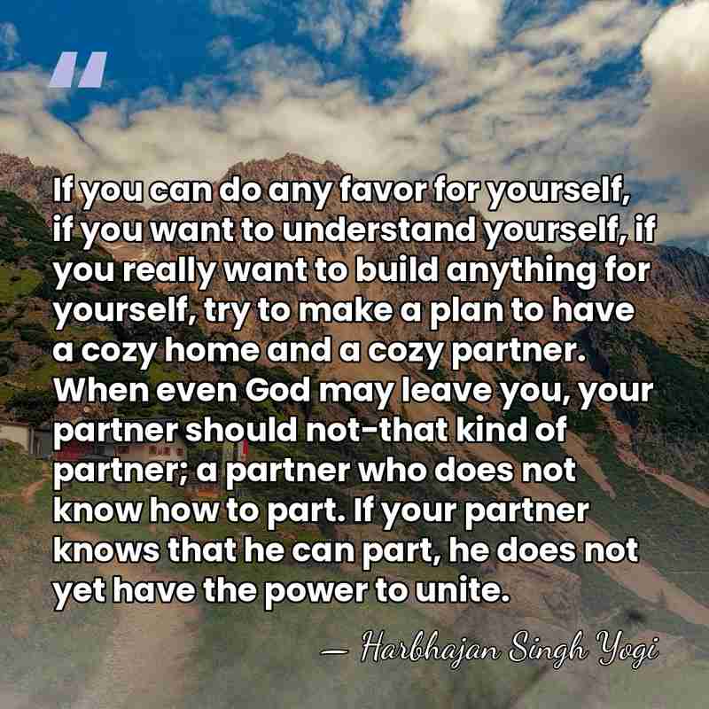 If you can do any favor for yourself, if you want to&hellip; - Harbhajan Singh Yogi