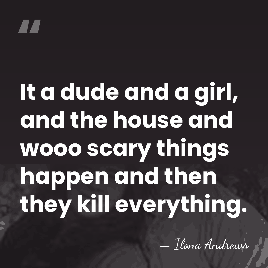 It a dude and a girl, and the house and wooo scary&hellip; - Ilona Andrews