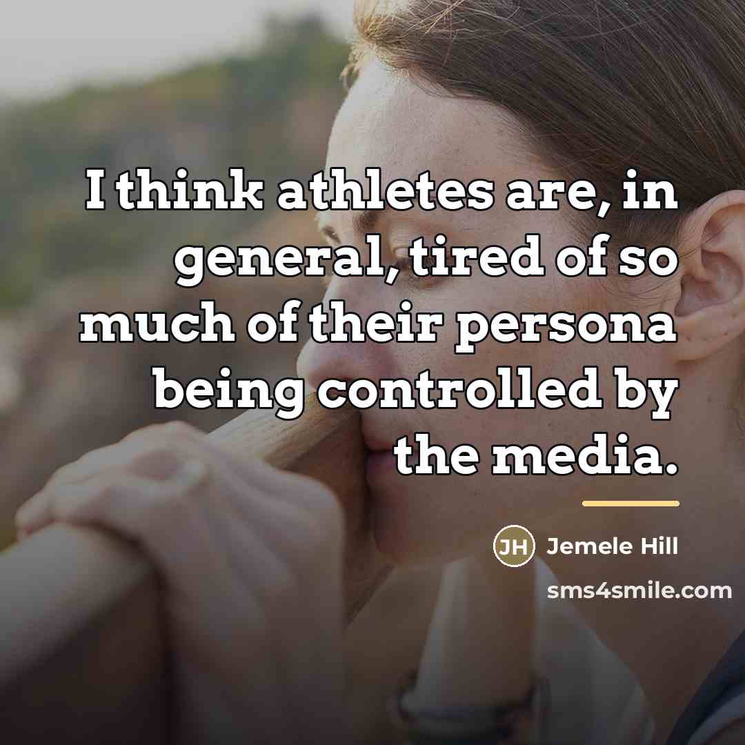 “I think athletes are, in general, tired of so much…” quote by Jemele Hill