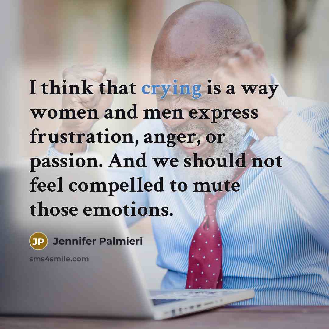 “I think that crying is a way women and men…” quote by Jennifer Palmieri