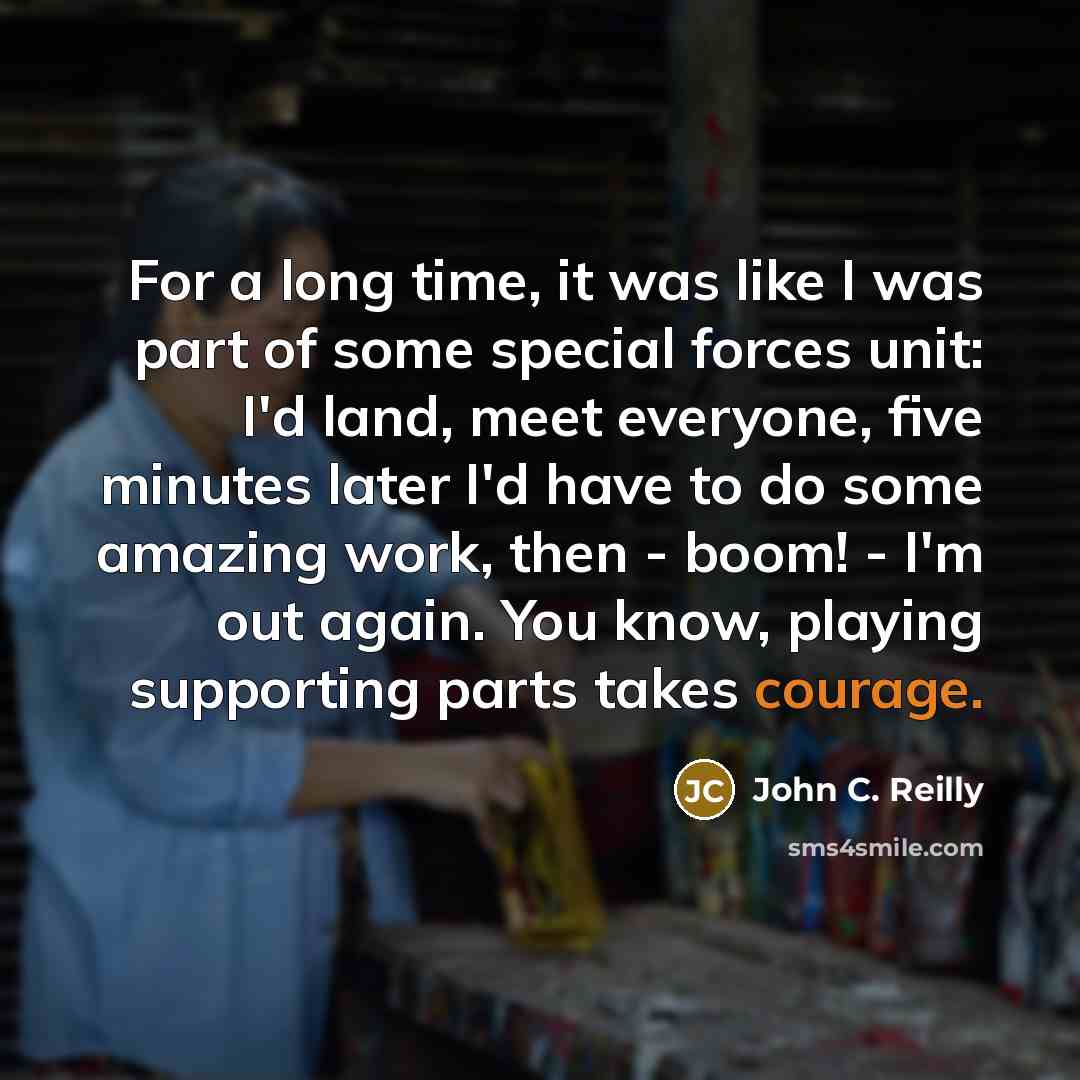 “For a long time, it was like I was part…” quote by John C. Reilly
