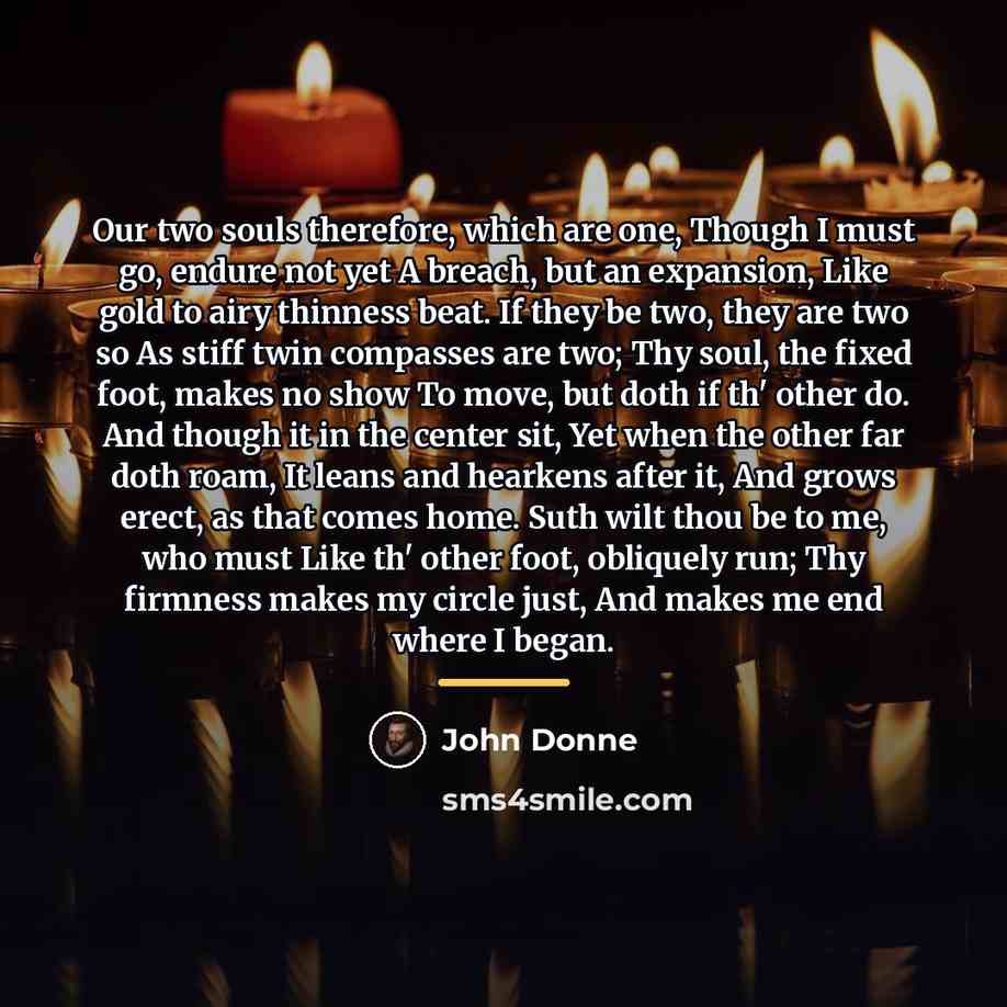 “Our two souls therefore, which are one, Though I must…” quote by John Donne