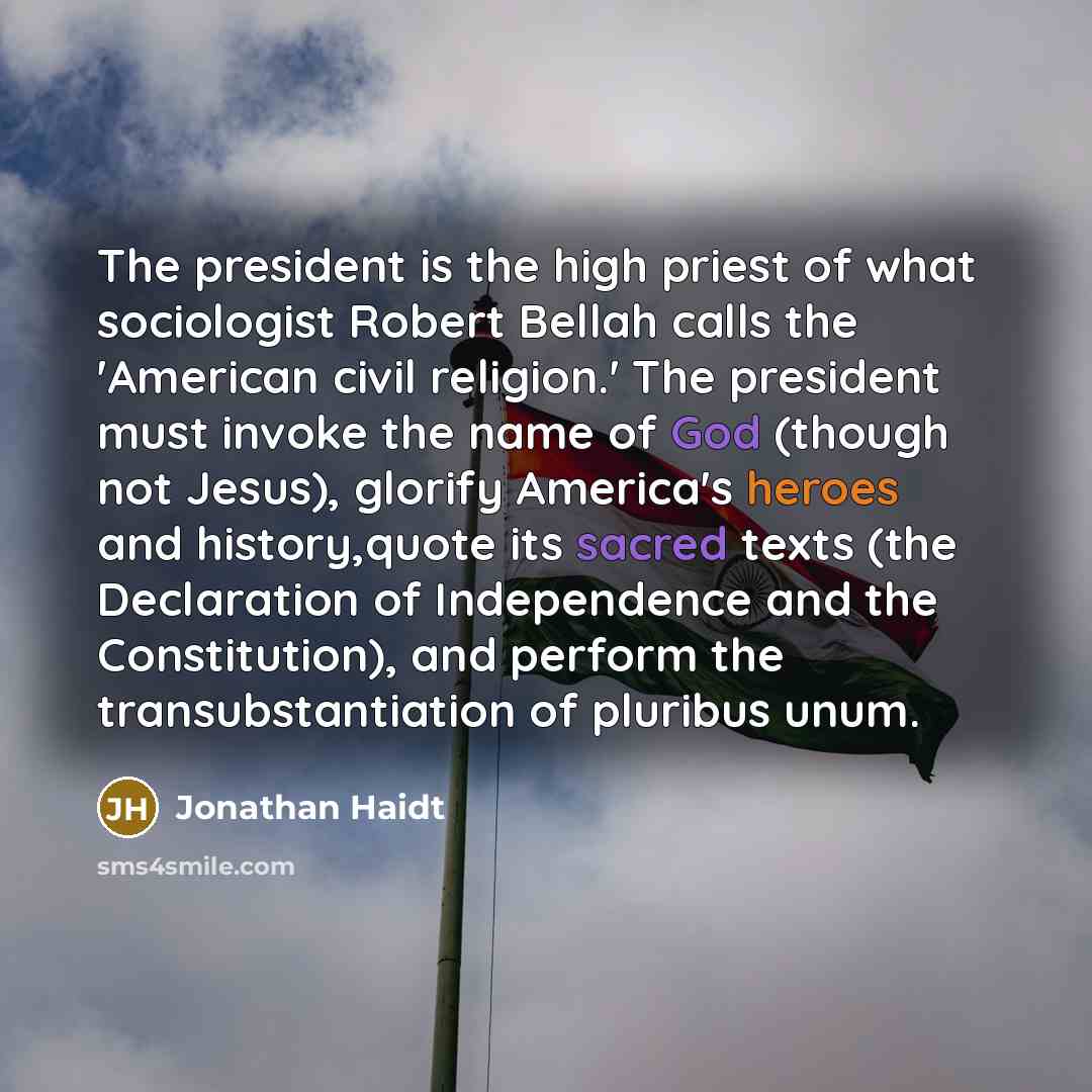 “The president is the high priest of what sociologist Robert…” quote by Jonathan Haidt