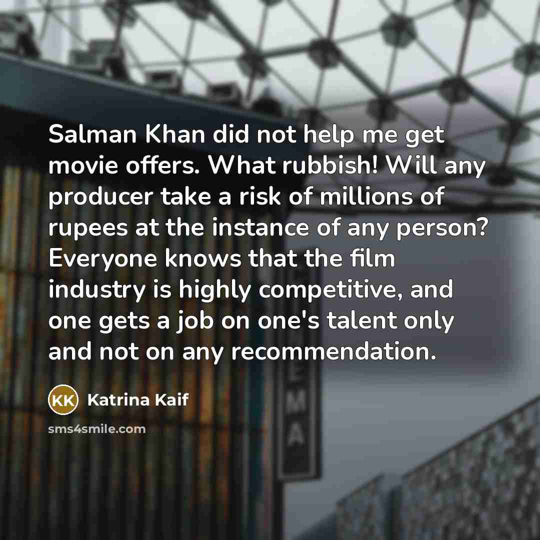 “Salman Khan did not help me get movie offers. What…” quote by Katrina Kaif