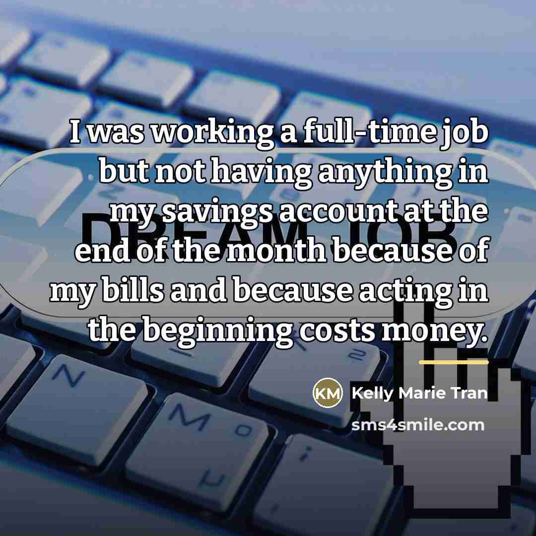 “I was working a full-time job but not having anything…” quote by Kelly Marie Tran