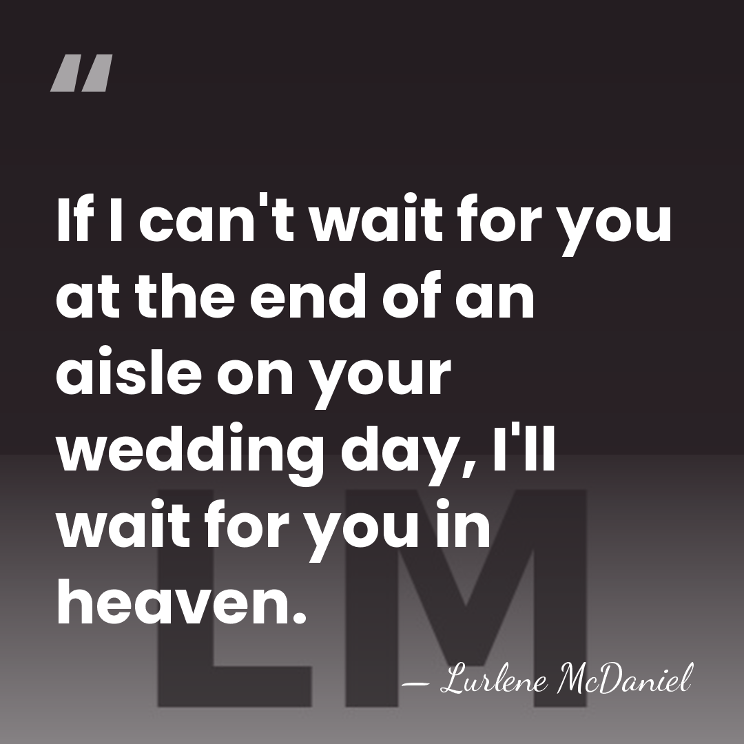 If I can't wait for you at the end of an aisle&hellip; - Lurlene McDaniel