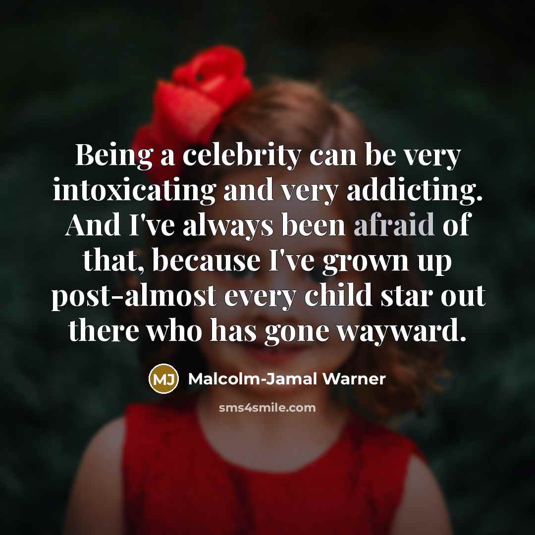 “Being a celebrity can be very intoxicating and very addicting.…” quote by Malcolm-Jamal Warner