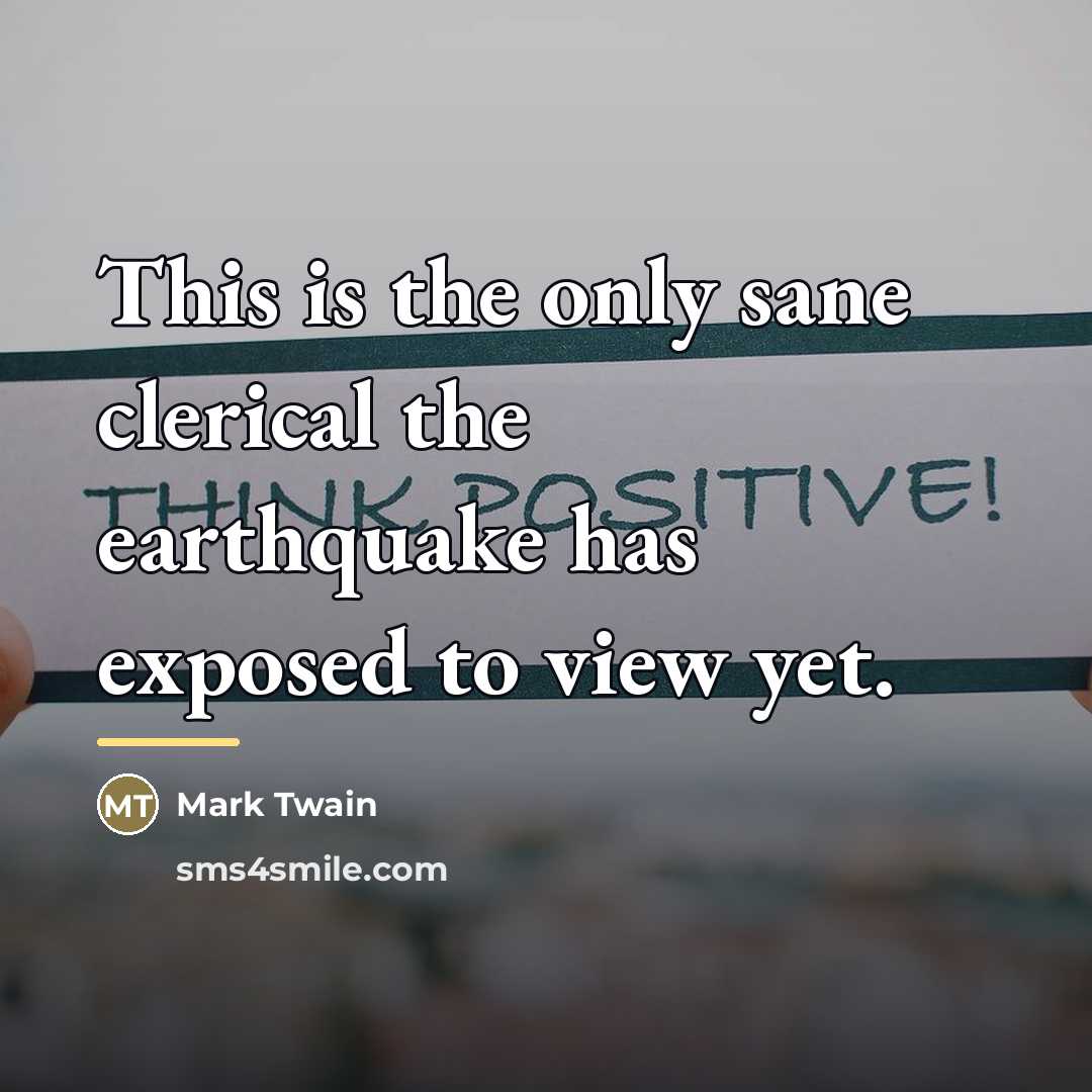 “This is the only sane clerical the earthquake has exposed…” quote by Mark Twain