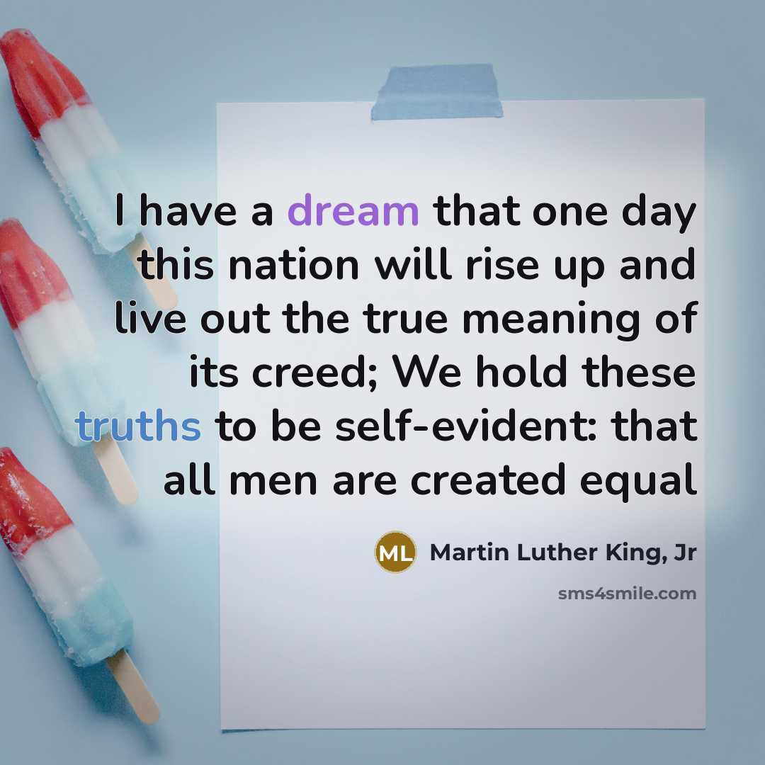 “I have a dream that one day this nation will…” quote by Martin Luther King, Jr