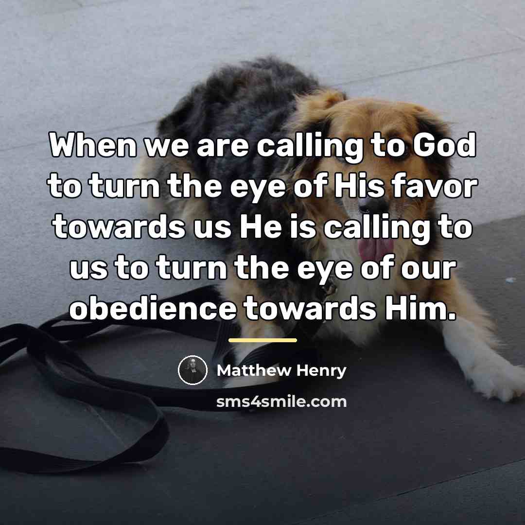 “When we are calling to God to turn the eye…” quote by Matthew Henry