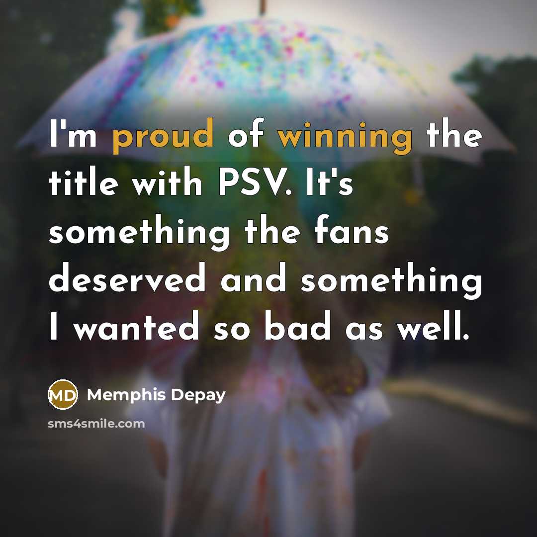 “I'm proud of winning the title with PSV. It's something…” quote by Memphis Depay