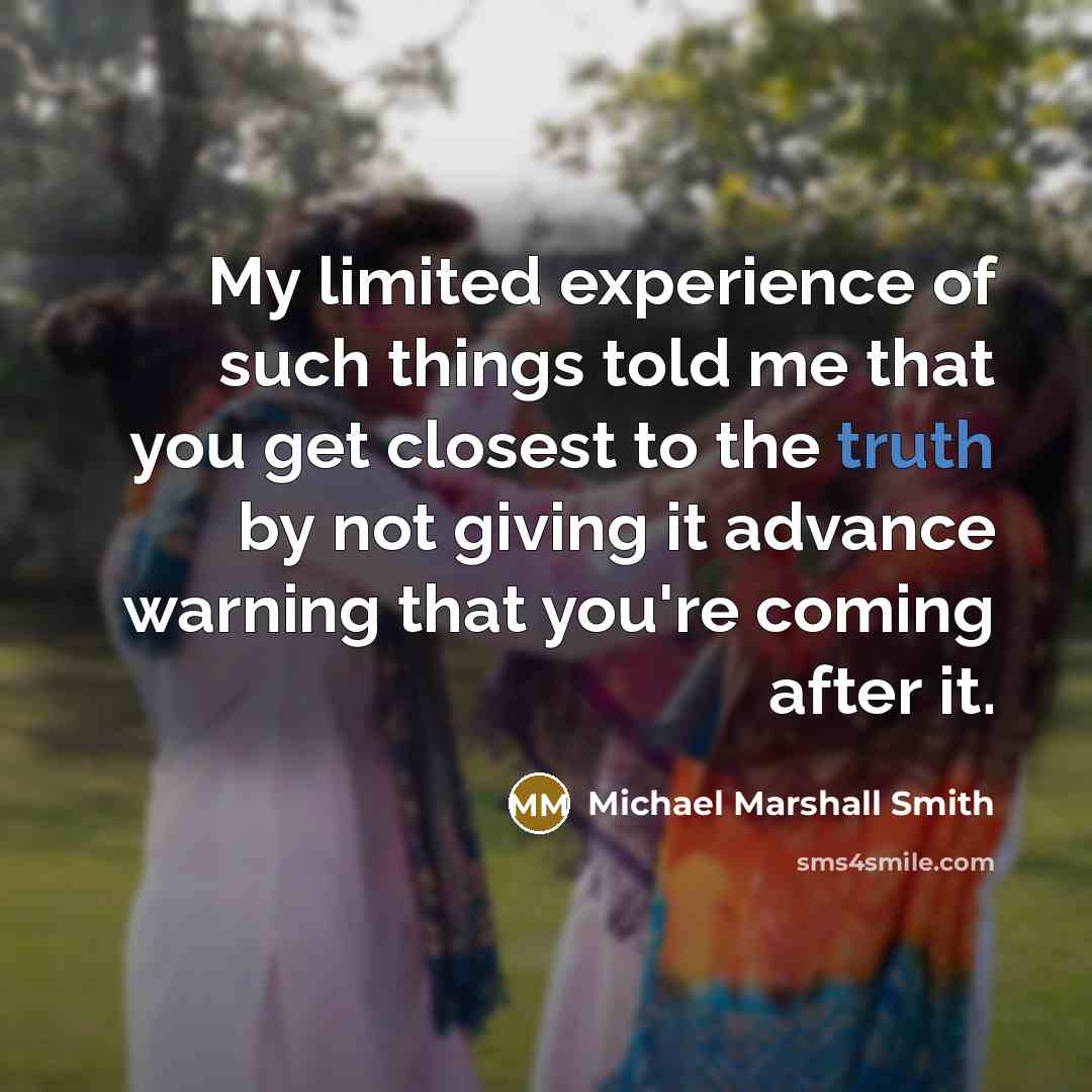 “My limited experience of such things told me that you…” quote by Michael Marshall Smith